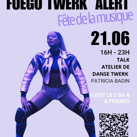Flyer Fuego Twerk Alert — Fête de la Musique 21 juin 2026, Montreuil. Talk, atelier de danse twerk avec Patricia Badin, DJ Set Le Z du A & Friends. 16H-23H. Entrée gratuite.