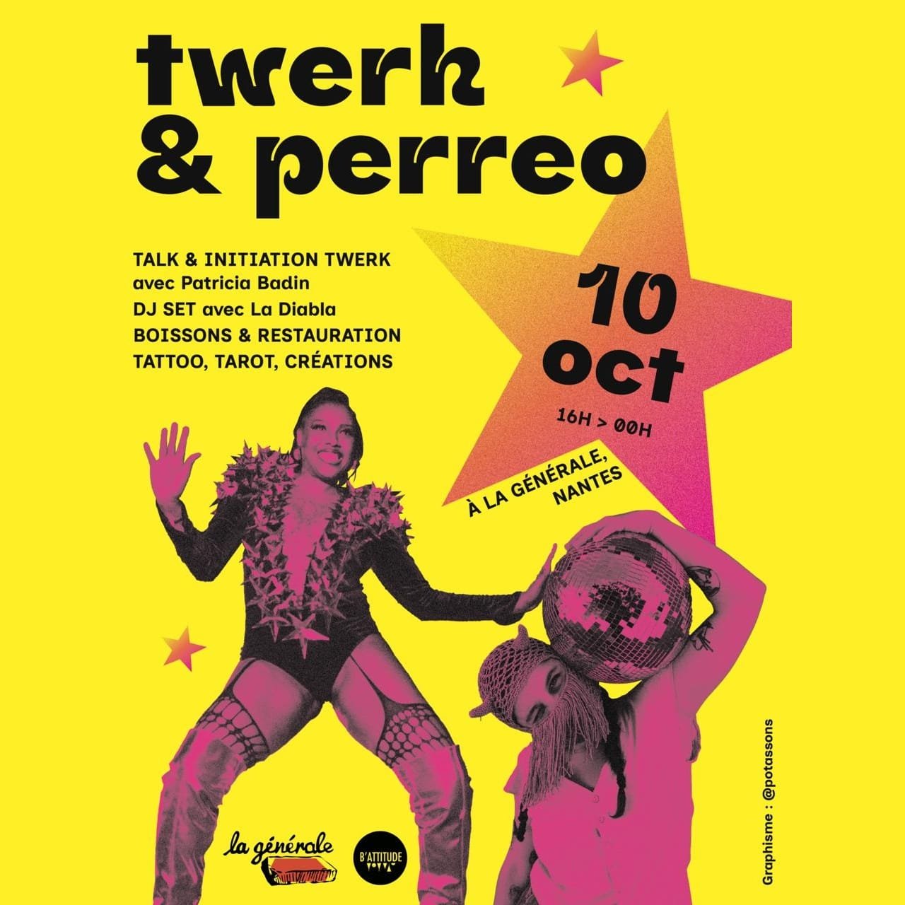 Affiche jaune de l'événement Twerk & Perreo le 10 octobre de 16h à 00h à La Générale, Nantes. Talk et initiation twerk avec Patricia Badin, DJ set avec La Diabla, boissons et restauration, tattoo, tarot et créations. Illustration de deux danseuses en rose et noir, l'une en pose de twerk, l'autre tenant une boule à facettes.